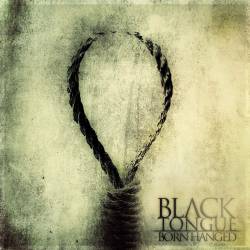 Black Tongue : Born Hanged Black Tongue : Born Hanged